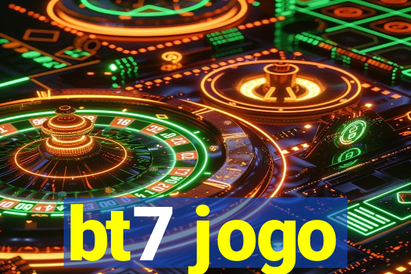 bt7 jogo